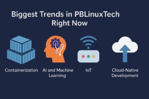 Biggest Trends In PBLinuxTech Right Now