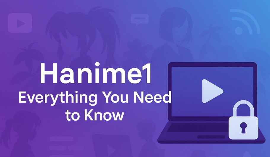 Hanime1: Everything You Need to Know About the Platform